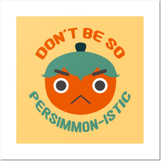 Don't Be So Persimmon-istic! (You Pessimist) Fruit Pun Posters and Art